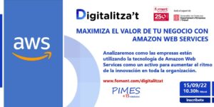 15 de setembre: Digitalitza’t “Maximiza el valor de tu negocio con Amazon Web Services”