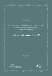 Estudio sobre la judicialización de los conflictos en materia de seguridad y salud laboral