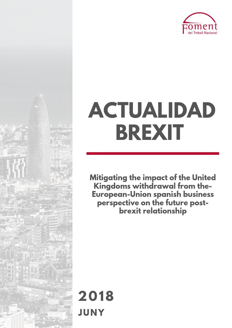 MITIGATING THE IMPACT OF THE UNITED KINGDOM’S WITHDRAWAL EUROPEAN UNION FROM THE SPANISH BUSINESS PERSPECTIVE ON THE FUTURE POST-BREXIT RELATIONSHIP – JUNE 2018