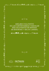 Análisis cualitativo de las controversias judiciales más relevantes en materia de seguridad y salud laboral