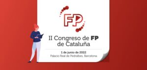 Llega el II Congreso Internacional de la Formación Profesional de Cataluña con el objetivo de consolidar el compromiso social y económico para la FP