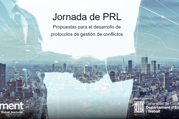 Jornada de PRL. Propostes per al desenvolupament de protocols de gestió de conflictes