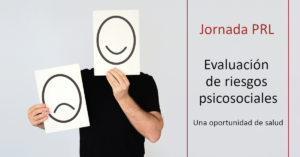 Jornada de PRL. Avaluació de riscos psicosocials. Una oportunitat de salut.