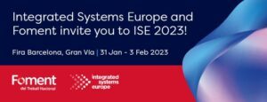 Foment le invita a un tour personalizado en ISE Integrated Systems Europe
