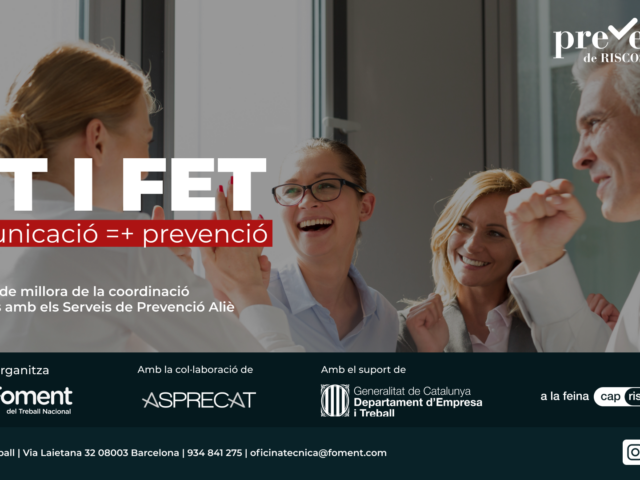 Foment del Treball presenta la campanya ‘Dit i fet + comunicació = + prevenció’ per a pimes i micropimes