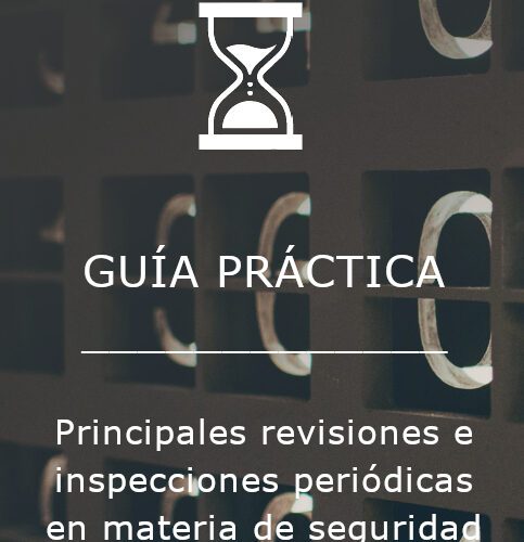 Principales revisiones e inspecciones periódicas en materia de seguridad y salud laboral