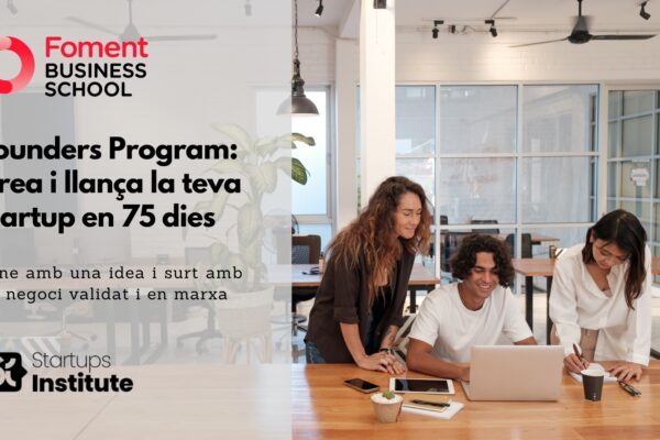 Foment del Treball impulsa amb Startups Institute el Founders Program, el programa per crear i llançar la teva startup en 75 dies