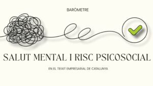Baròmetre de salut mental i riscos psicosocials en el teixit empresarial de Catalunya