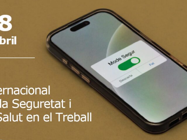 28 d’abril de 2026. Dia internacional de la Seguretat i la Salut en el Treball
