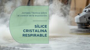Jornada Técnica sobre la prevención de la exposición a la Sílice Cristalina Respirable